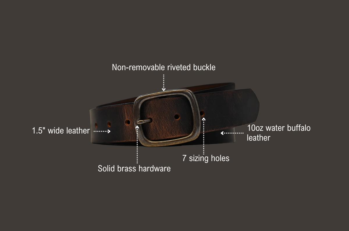 Tuckerman Belt features: non-removable riveted buckle, 1.5 inch wide leather, 10oz water buffalo leather, 7 sizing holes, solid brass hardware.