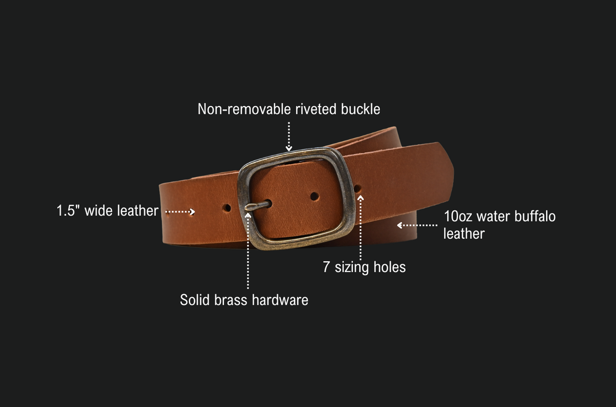 Canyon Belt features: non-removable riveted buckle, 1.5 inch wide leather, 10oz water buffalo leather, 7 sizing holes, solid brass hardware.