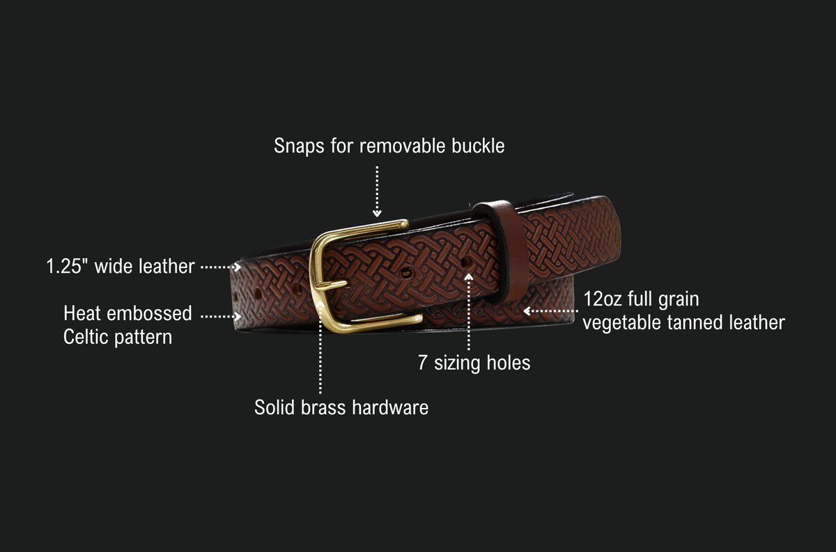 Celtic Belt features: snaps for a removable buckle, 1.25 inch wide leather, heat embossed Celtic pattern, 12oz full grain vegetable tanned leather, 7 sizing holes, solid brass hardware.